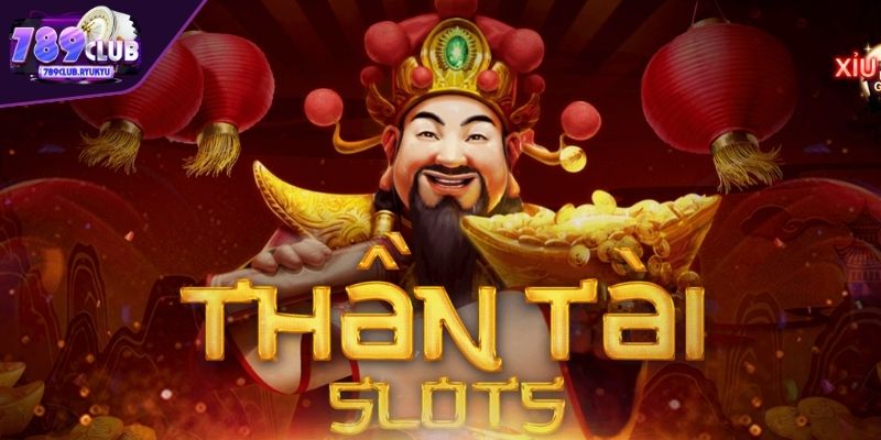 Nổ hũ thần tài 789CLUB và những thông tin chi tiết 